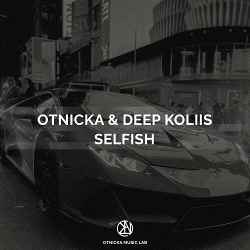 Otnicka & Deep Koliis - Selfish (Original Mix)