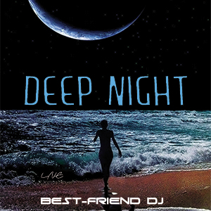 Best-Friend DJ - Deep Night 2024 (Live Mix)