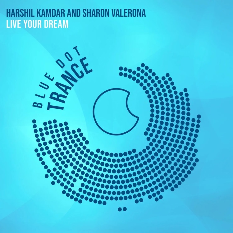 Harshil Kamdar And Sharon Valerona - Live Your Dream (Extended Mix)