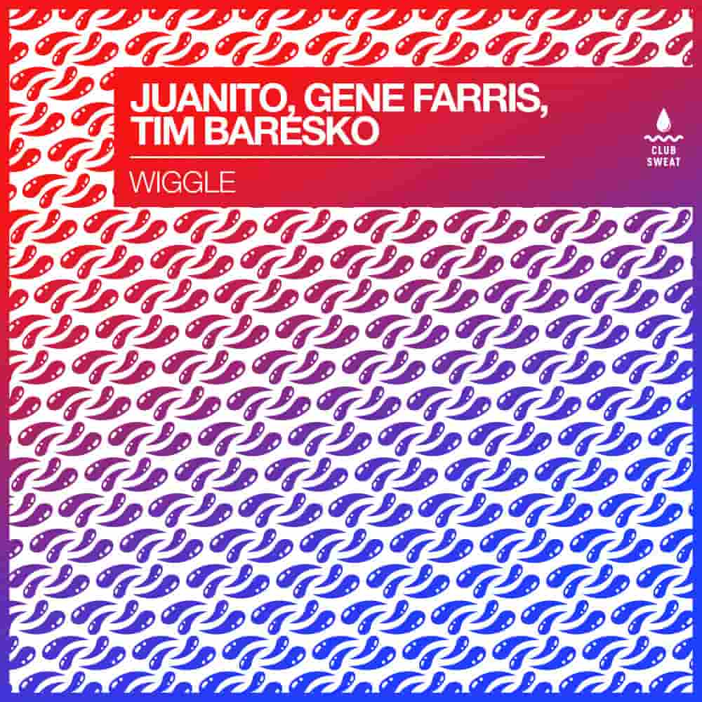 Juanito, Gene Farris, Tim Baresko - Wiggle (Extended Mix)