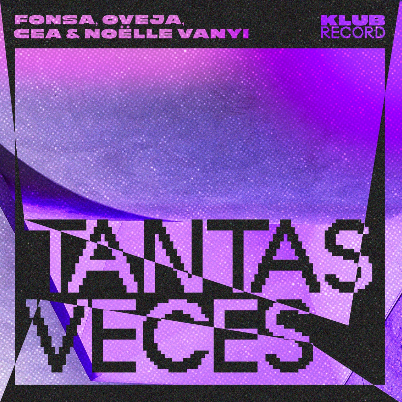 CEA, Fonsa, Oveja, Noёlle Vanyi - Tantas Veces (Extended)