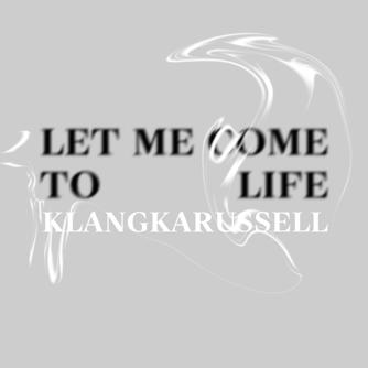 Klangkarussell - Let Me Come To Life (Extended Mix)