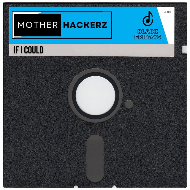 Mother Hackerz - If I Could (Extended Mix)