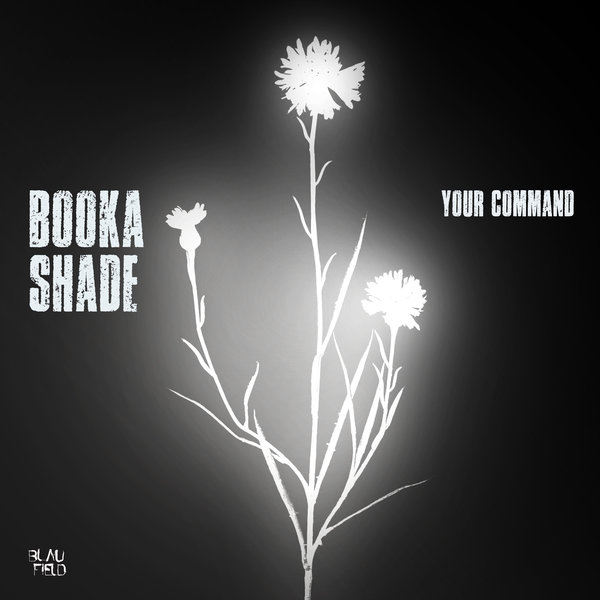 Booka Shade - Your Command (Original Mix)