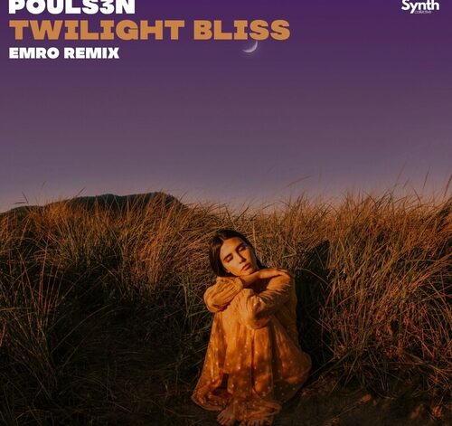 Pouls3n - Twilight Bliss (Emro Remix)