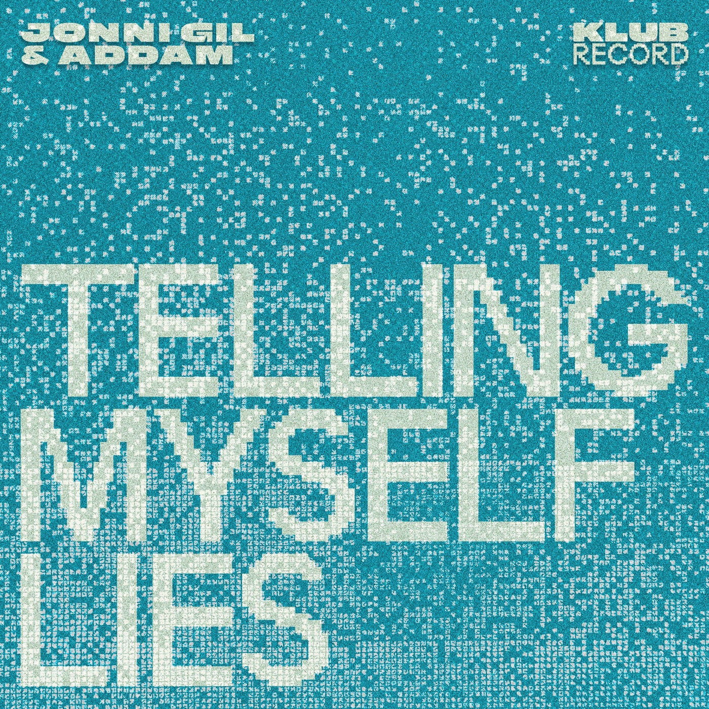 Addam (BE), Jonni Gil - Telling Myself Lies (Extended)