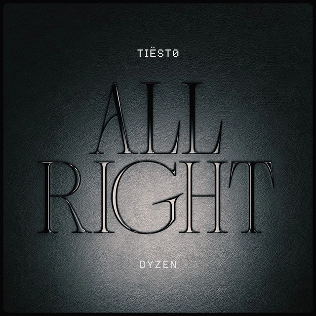 Tiësto, Dyzen - All Right (Extended Mix)