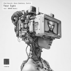 Chertkovski & Dana Sokolova & SORKIN - Your Eyes  (UNKND Extended Remix)