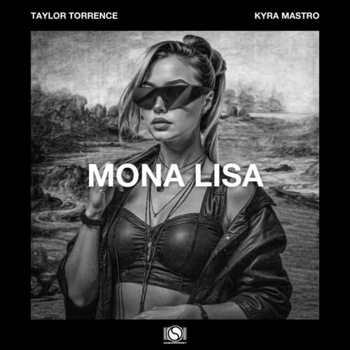 Taylor Torrence, Kyra Mastro - Mona Lisa (Extended Mix)