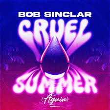 Bob Sinclar - Cruel Summer (Again) (Club Mix)