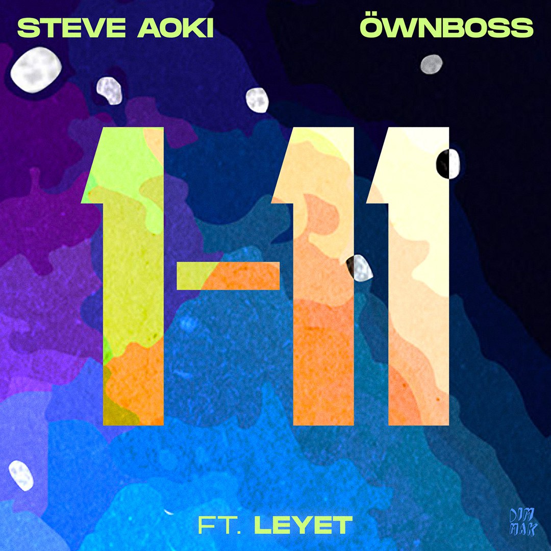 Steve Aoki, Öwnboss - 1 11 feat LeyeT (Extended Mix)