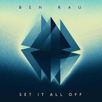 Ben Rau - Set It All Off (Original Mix)