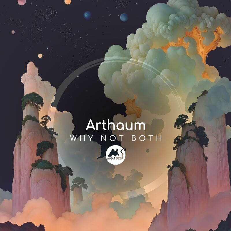 Arthaum, M-Sol DEEP - Why Not Both (Original Mix)