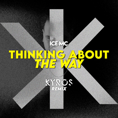 Ice Mc - Thinking About The Way (Kyros Remix)