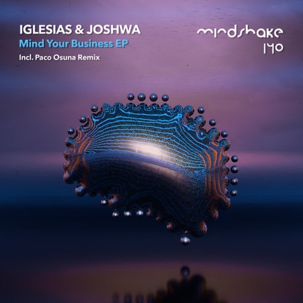 Iglesias, Joshwa - Mind Your Business (Paco Osuna Remix)