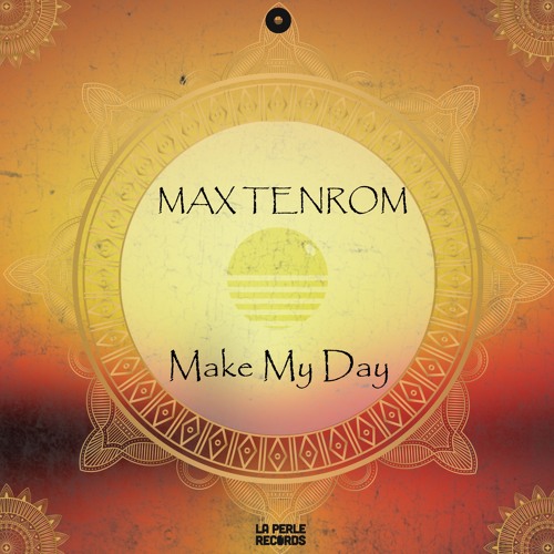 MAX TENROM - Make My Day (Original Mix)