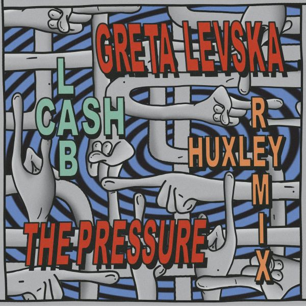 The Pressure, Greta Levska - Cash Lab (Huxley Extended Remix)