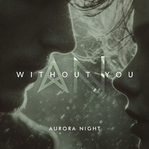Aurora Night - Without You (Original Mix)