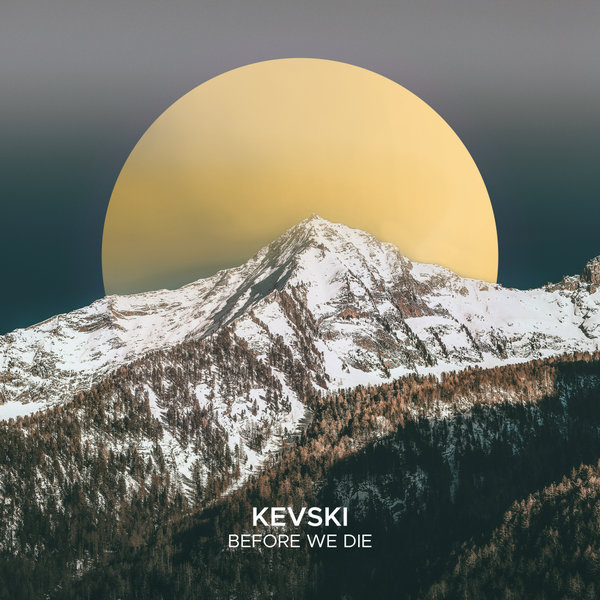 Kevski - Before We Die (Extended Mix)