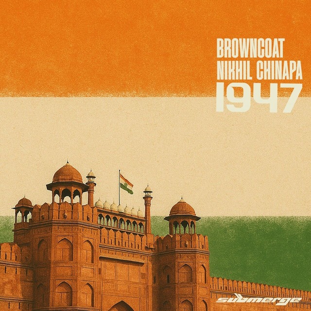 Browncoat, Nikhil Chinapa - 1947 (Original Mix)
