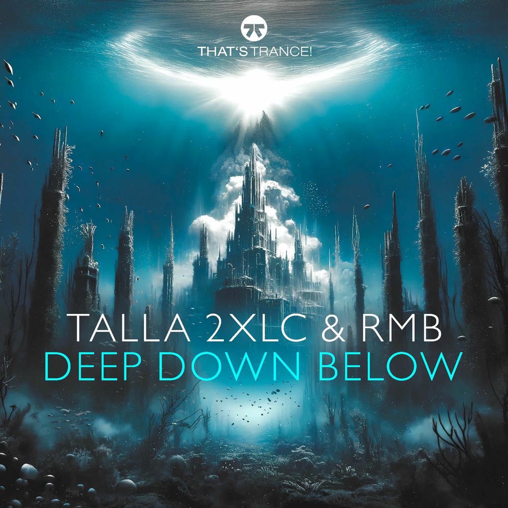 Talla 2XLC & RMB - Deep Down Below (Extended Mix)