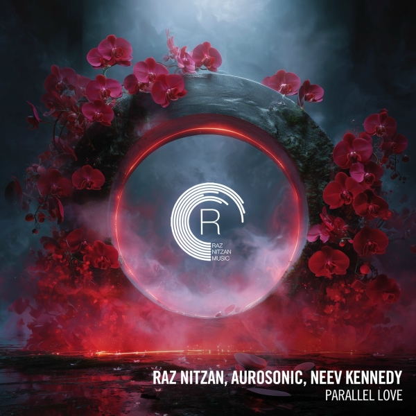 Raz Nitzan & Aurosonic feat. Neev Kennedy - Parallel Love (Extended Mix)