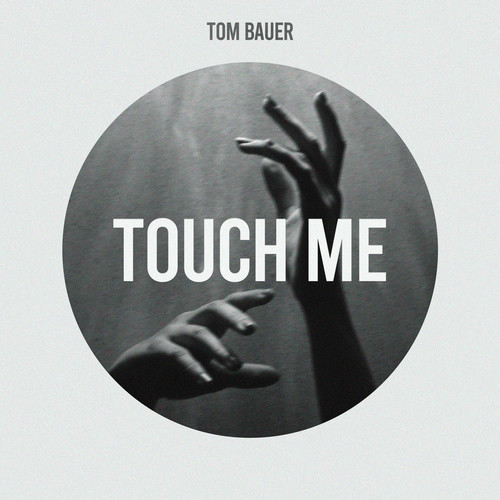 Tom Bauer - Touch Me (Extended Mix)