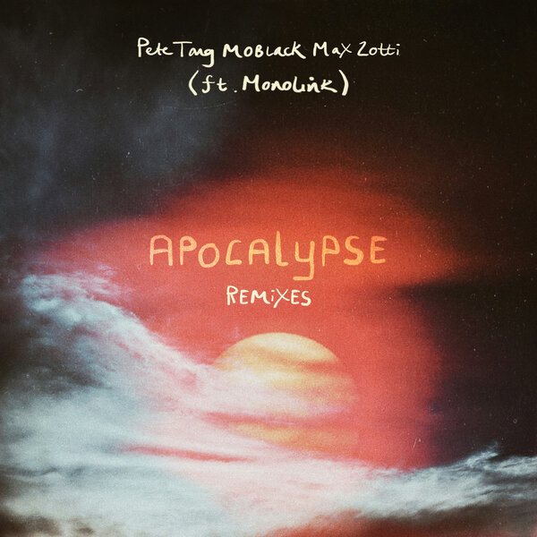 Pete Tong, MoBlack & Max Zotti feat. Monolink - Apocalypse (Indie Version)