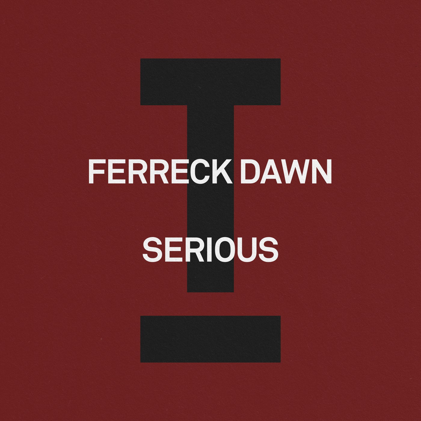 Ferreck Dawn - Serious (Extended Mix)