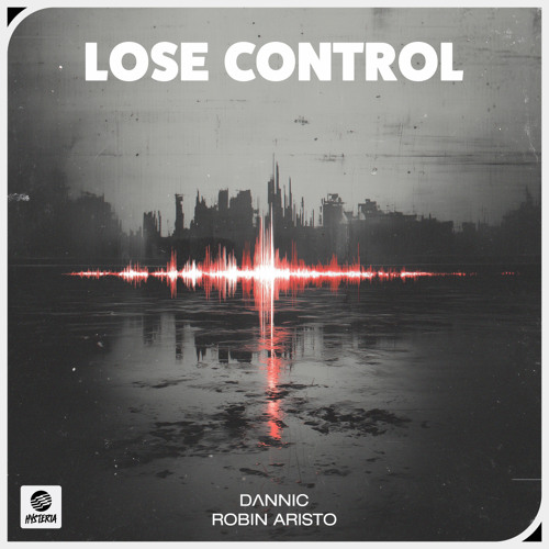 Dannic, Robin Aristo - Lose Control (Extended Mix)