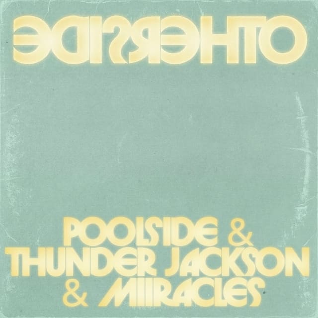 Poolside, Thunder Jackson, MiiRACLES - Otherside