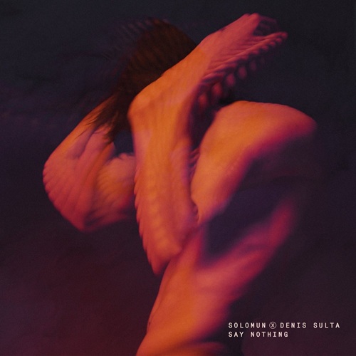 Solomun, Denis Sulta - Say Nothing (Original Mix)