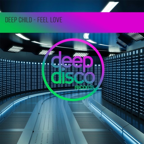 Deep Child - Feel Love (Original Mix)