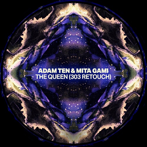 Adam Ten, Mita Gami - The Queen (303 Retouch)