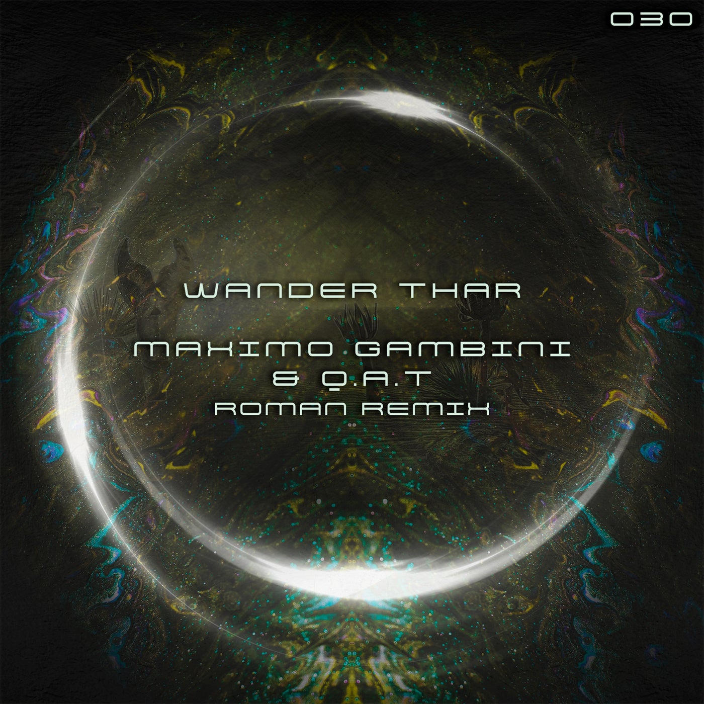 Q.A.T & Maximo Gambini - Wander Thar (Roman Remix)