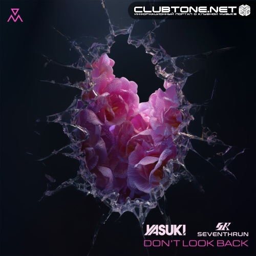 YASUKI & Seventhrun - Don't Look Back (Original Mix)
