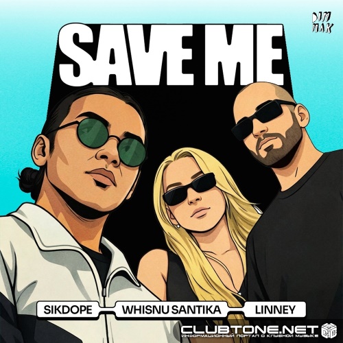 Sikdope, Whisnu Santika, Linne - Save Me (Extended Mix)