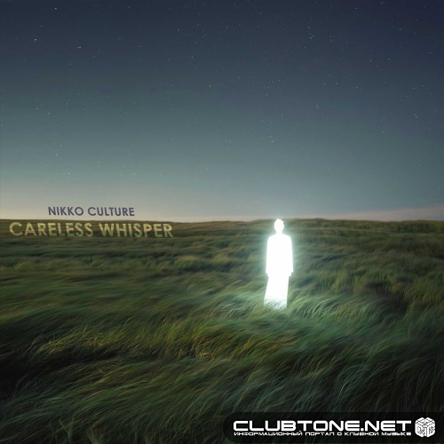 Nikko Culture - Careless Whisper (Original Mix)