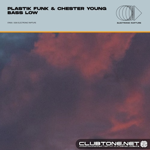 Plastik Funk & Chester Young - Bass Low (Extended Mix)