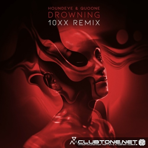 Quoone & Houndeye - Drowning (10xx Remix)