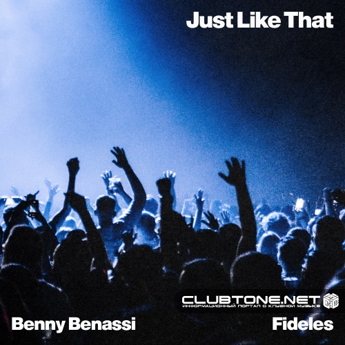 Benny Benassi & Fideles - Just Like That (Extended Mix)