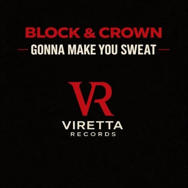 Block & Crown - Gonna Make You Sweat (Original Mix)