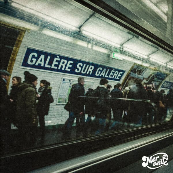 Merveille - Galère Sur Galère (Original Mix)