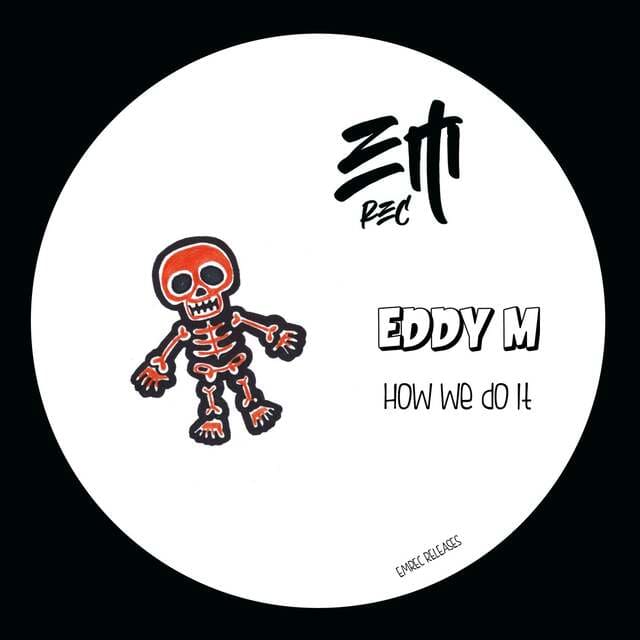 Eddy M - How We Do It (Original Mix)