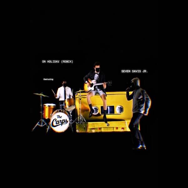 Seven Davis Jr. & The Carps - ON HOLIDAY (REMIX)