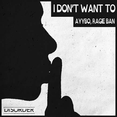 Ragie Ban, AYYBO - I Don't Want To (Extended)