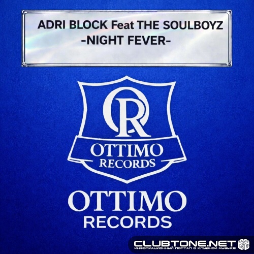 Adri Block feat. Soulboyz - Night Fever (Original Mix)