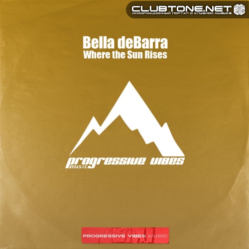 Bella deBarra - Where the Sun Rises (Original Mix)
