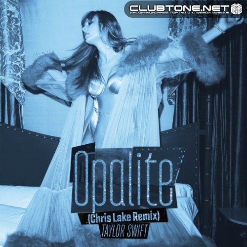 Taylor Swift - Opalite (Chris Lake Remix)