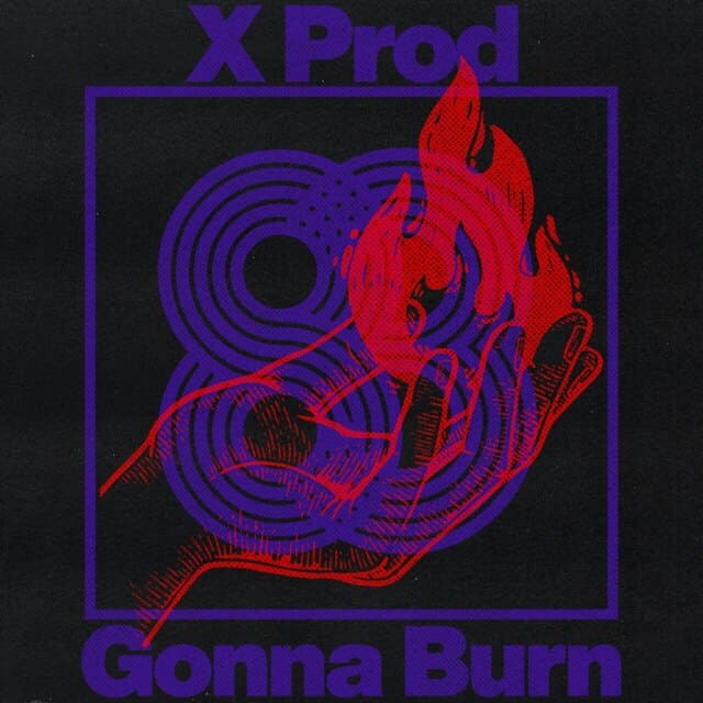 X Prod - Gonna Burn (Original Mix)